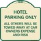 Signmission Hotel Parking All Others Towed Heavy-Gauge Aluminum Architectural Sign, 18" x 18", TG-1818-23899 A-DES-TG-1818-23899 - alternate 1
